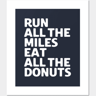 Run All The Miles Eat All The Donuts Posters and Art